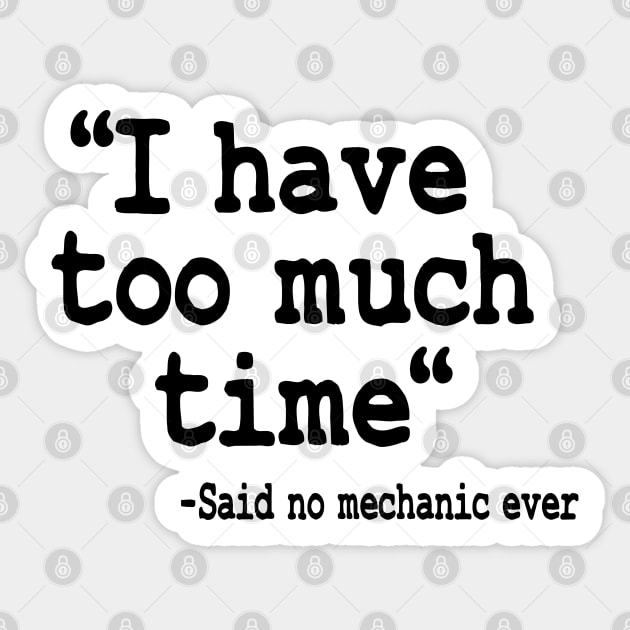 I Have Too Much Time Funny Mechanic Sticker by Kuehni